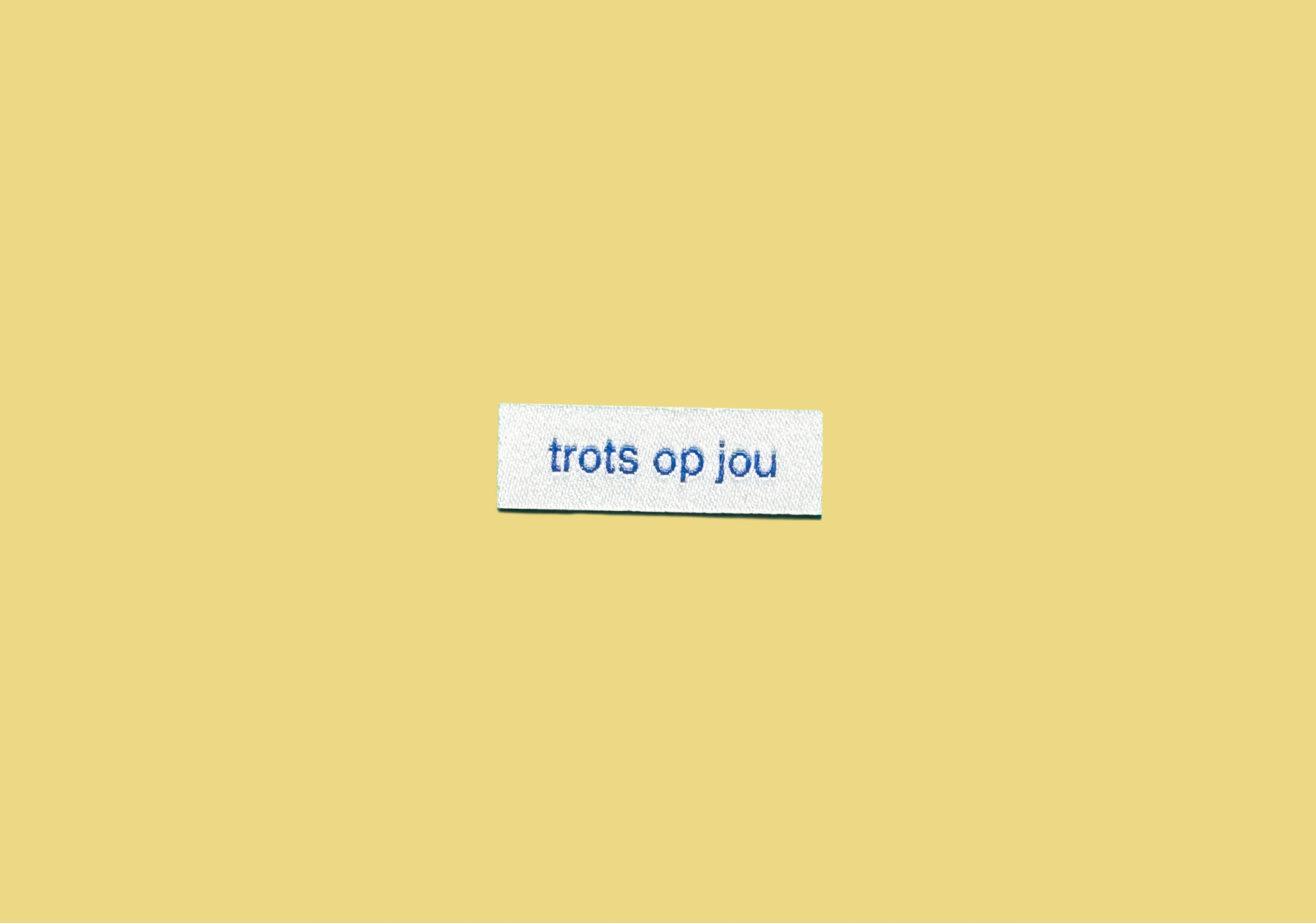 trots op jou