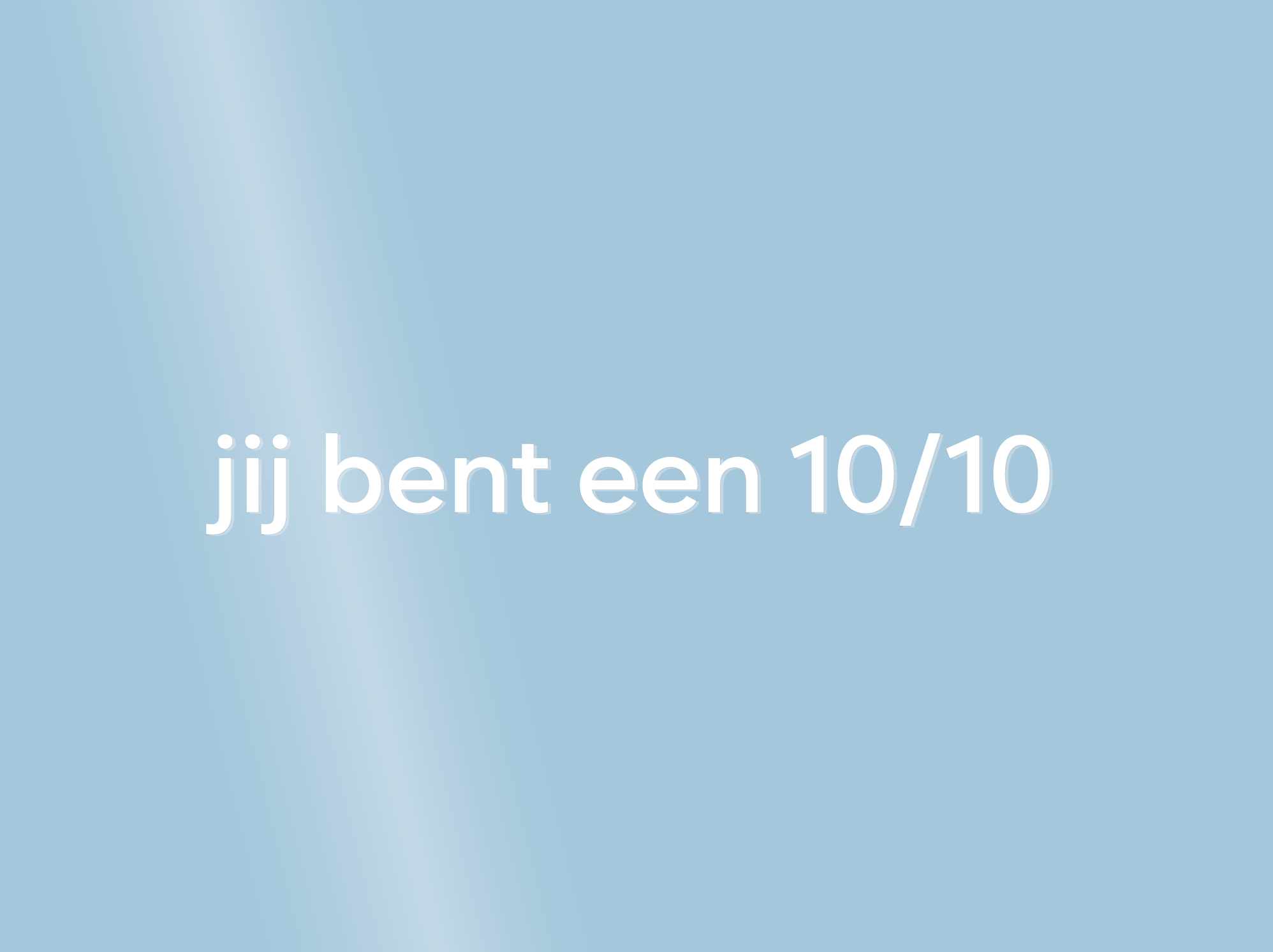spiegelboodschap - jij bent een 10/10