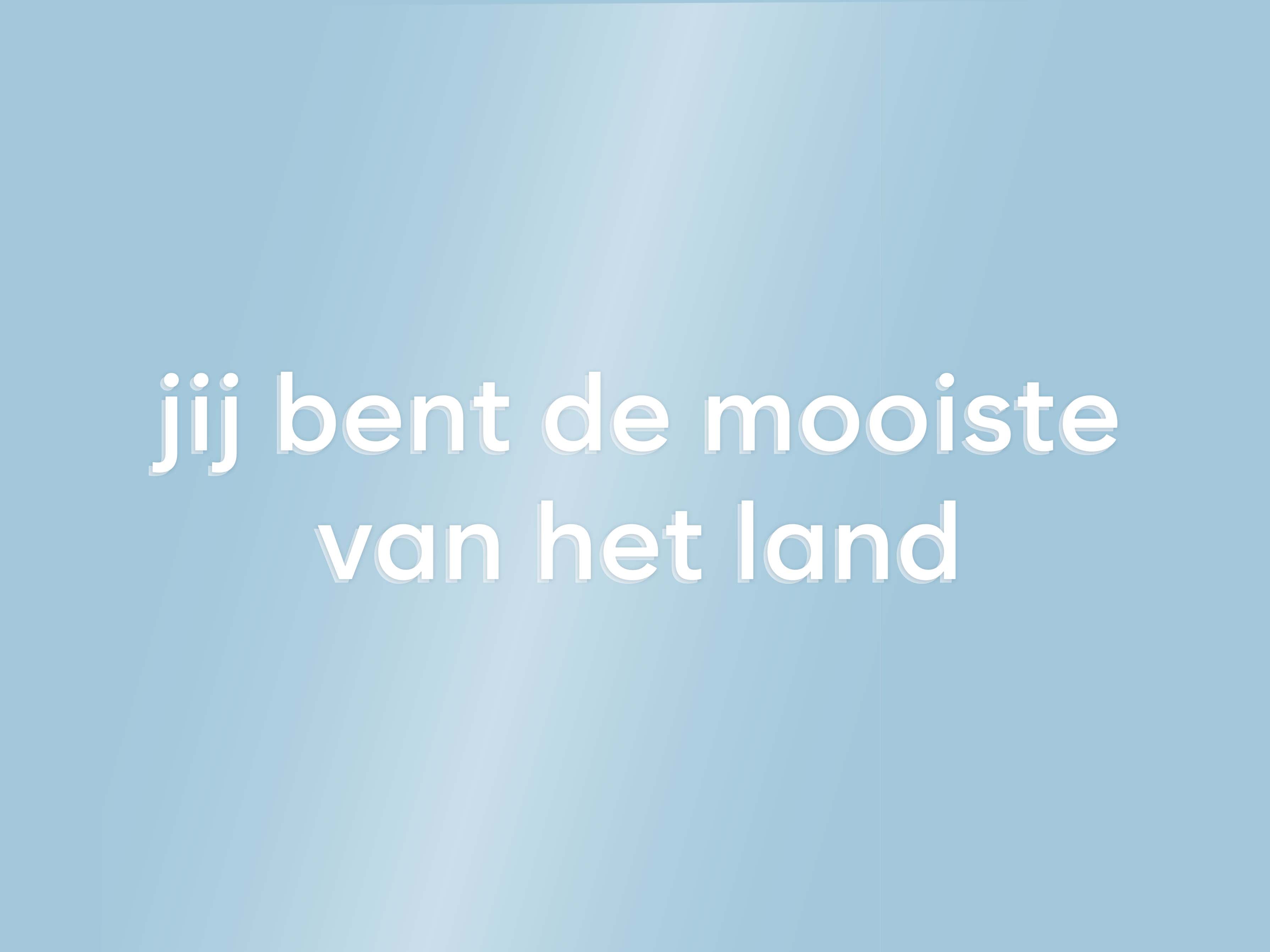 jij bent de mooiste van het land